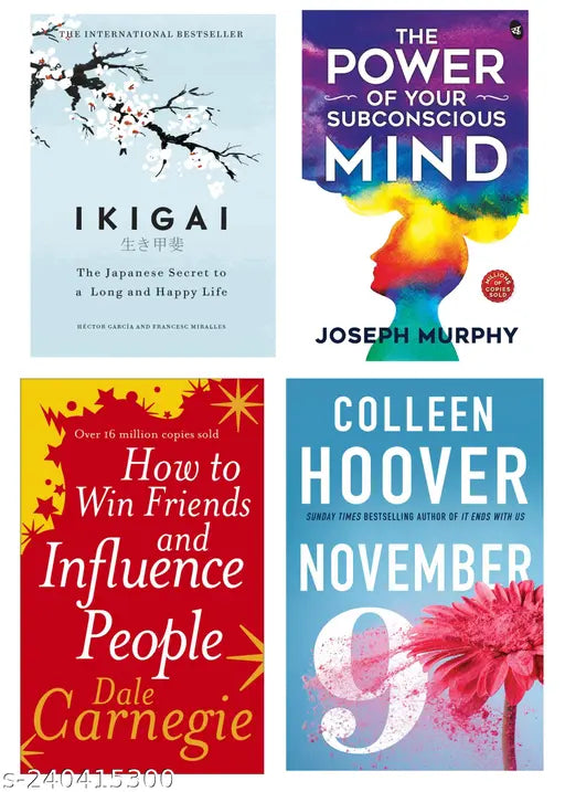 HOW TO WIN FRIENDS AND INFLUENCE PEOPLE BY DALE CARNEGIE + THE POWER OF SUBCONSCIOUS MIND BY JOSEPH MURPHY + IKIGAI BY HECTOR GARCIA + 9 NOVEMBER BY COLLEEN HOOVER