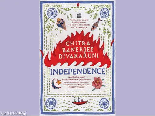 INDEPENDENCE: BY CHITRA BANERJEE DIVAKARUNI