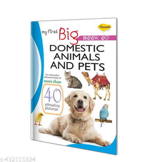 My First Big Book of Domestic Animals and Pets for kids : Big learning book First Big Book Children's animal book Book for early readers.
