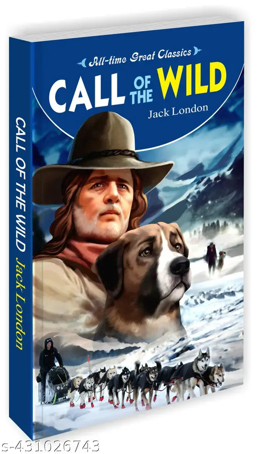 Call of the Wild : Educational adventure novels for kids Story collections for children Kids learning novel - All Time Great Classics Novels