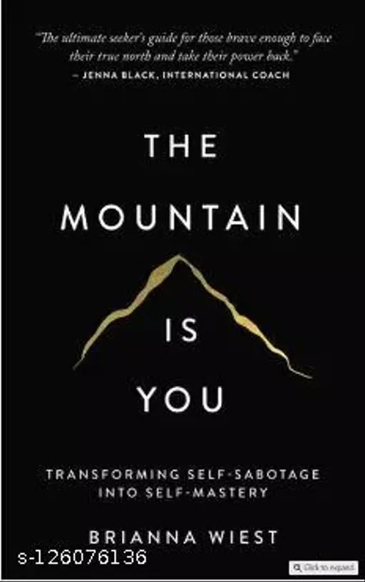 The Mountain Is You: Transforming Self-Sabotage Into Self-Mastery