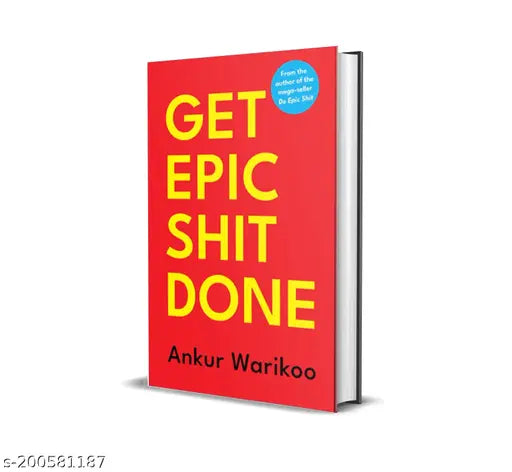 GET EPIC SHIT DONE BY ANKUR WARIKOO