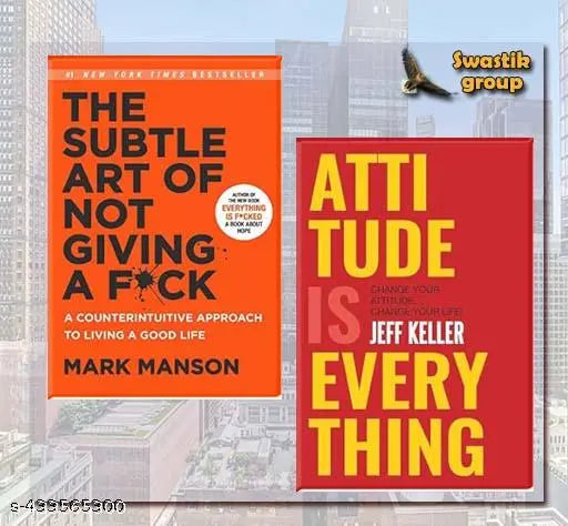 The Subtle Art of Not Giving A F*cck - Attitude is Everything