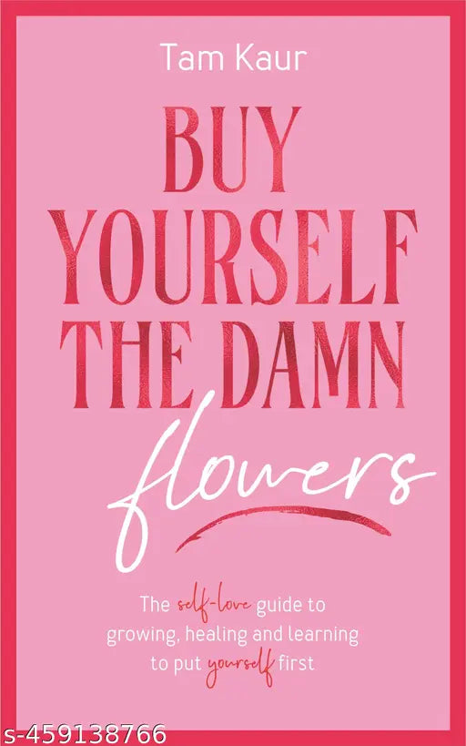 Buy Yourself the Damn Flower