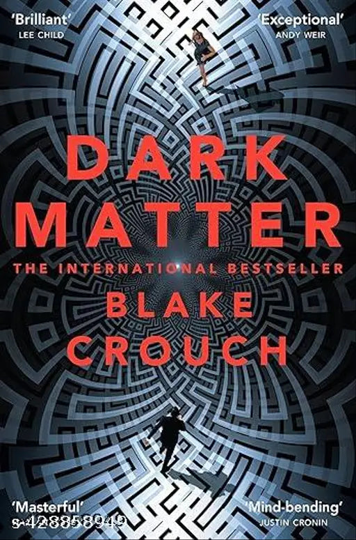 Dark Matter: The Most Mind-Blowing And Twisted Thriller Of The Year By Blake Crouch ( English Paperback) Bestseller