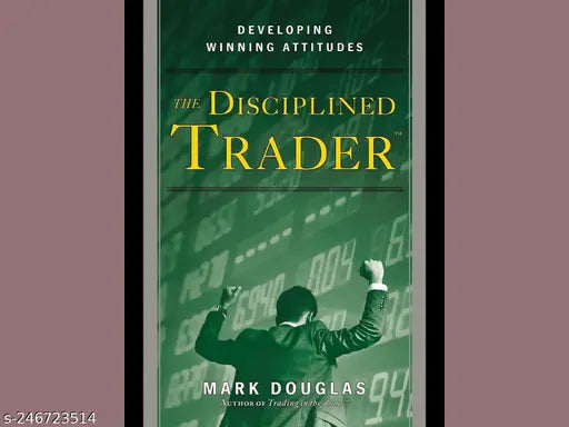 THE DISCIPLINED TRADER BY MARK DOUGLAS