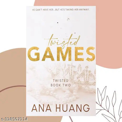 TWISTED GAMES ( TWISTED #2 ) BOOK BY ANA HUANG. CONTAMPORARY ROYAL BODYGUARD ROMANCE. CONTAMPORAY ROMANCE.