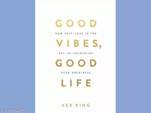 GOOD VIBES GOOD LIFE BY VEX KING