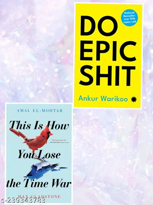 DO EPIC SHIT + THIS IS HOW YOU LOSE TIME WAR