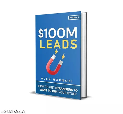 $100M Leads How to Get Strangers To Want To Buy Your Stuff Paperback by Alex Hormozi Paperback – 1 January 2023 by Alex Hormozi (Author)