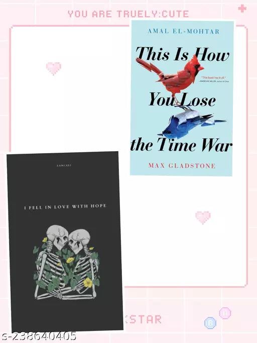 THIS IS HOW YOU LOSE TIME WAR + I FELL IN LOVE WITH HOP