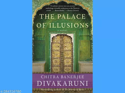 THE PALACE OF ILLUSIONS BY CHITRA BANERJEE DIVAKARUNI