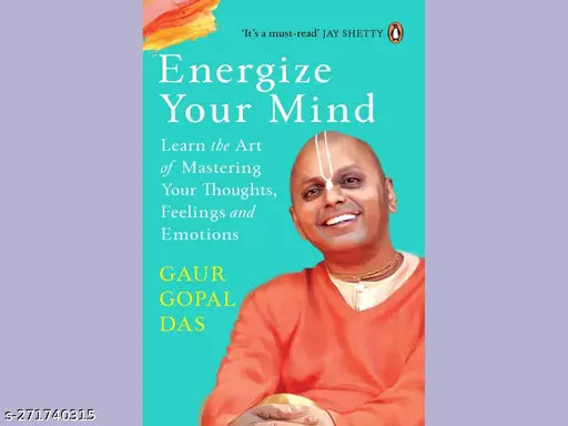 ENERGIZE YOUR MIND BY GAUR GOPAL DAS