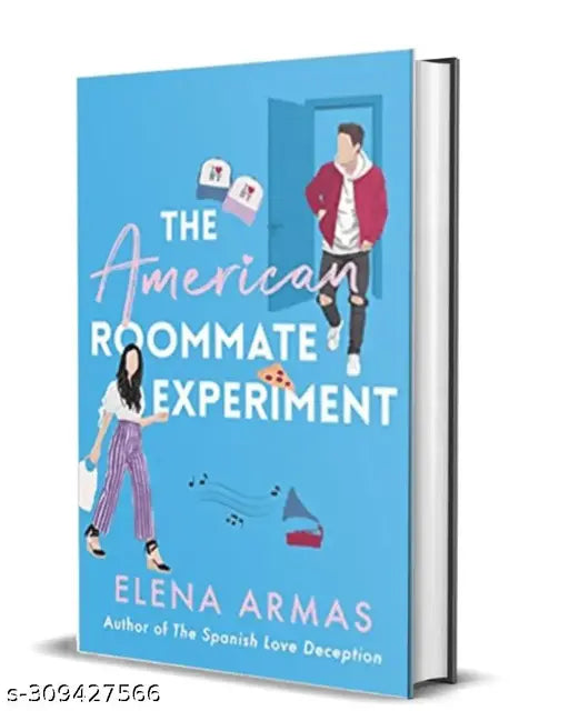 THE AMERICAN ROOMMATE EXPERIMENT BY ELENA ARMAS. ROMANCE NOVEL FICTION AND CONTAPORARY ROMANCE AND HUMOR NOVEL BY BESTSELLER.