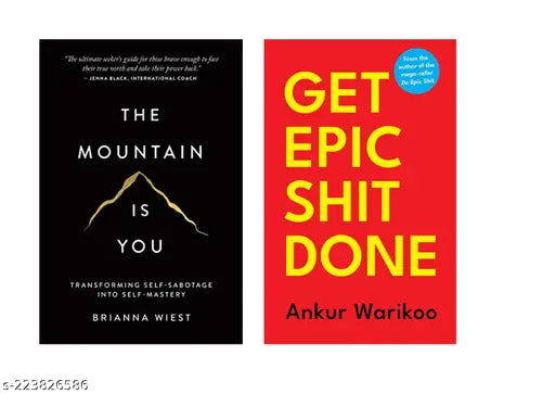 THE MOUNTAIN IS YOU BY BRIANNA WIEST + GET EPIC SHIT DONE BY ANKUR WARIKOO
