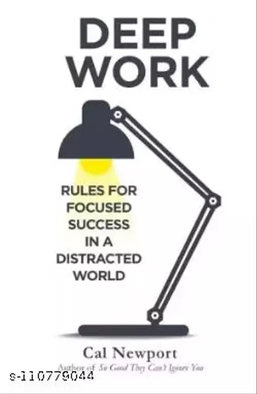 Deep Work: Rules for Focused Success in a Distracted World  (English  Paperback  Cal Newport)  Self-Help books