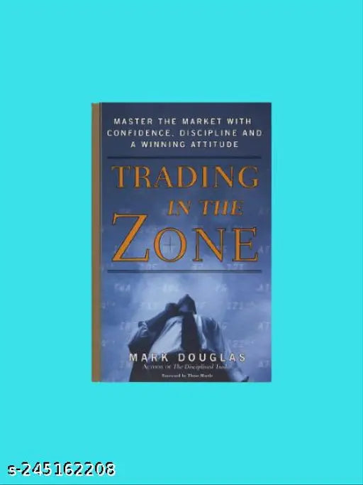 TRADING IN THE ZONE BY MARK DOUGLAS