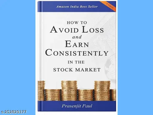 HOW TO AVOID LOSS AND EARN CONSISTENTLY IN THE STOKE MARKET BY PRASENJIT PAUL