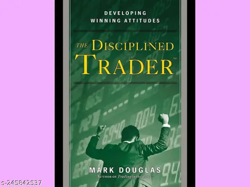 THE DISCIPLINED TRADER BY MARK DOUGLAS