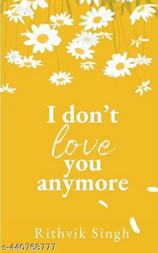 I Don't Love You Anymore: Moving On and Living Your Best Life - National Bestseller by Rithvik Singh 