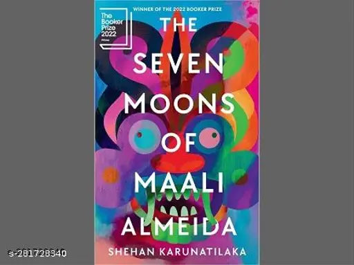 THE SEVEN MOONS OF MAALI ALMEIDA BY SHEHAN KARUNATILAKA