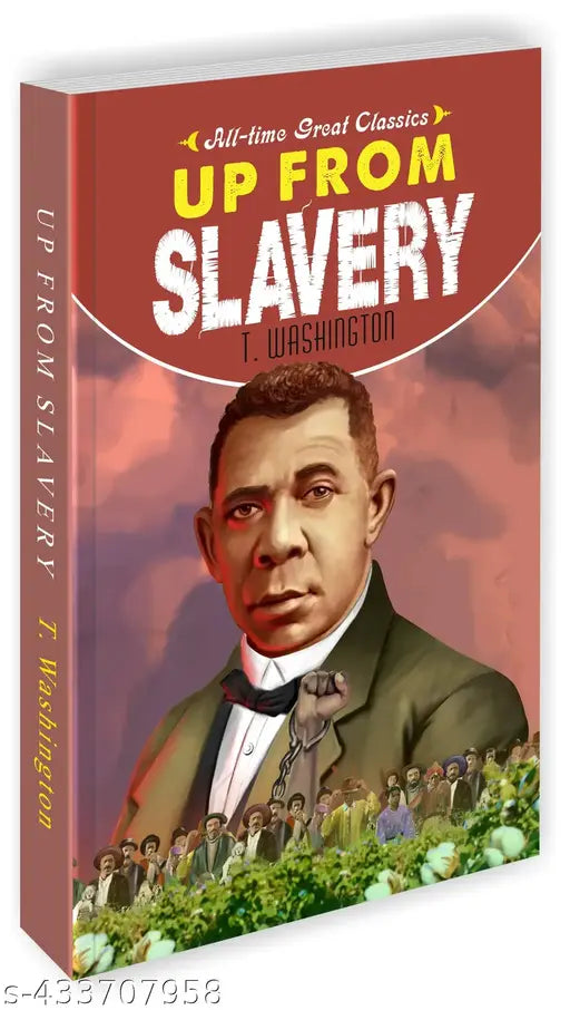 Up from Slavery : Children's books of learning  Educational book for children  Novels for young minds - All Time Great Classics Novels