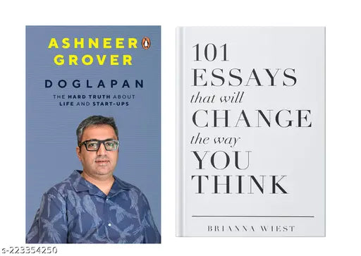 DOGLAPAN BY ASHNEER GROVER + 101 ESSAYS THAT WILL CHANGE THE WAY YOU THINK BY BRIANNA WIEST
