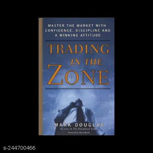 TRADING IN THE ZONE BY MARK DOUGLAS