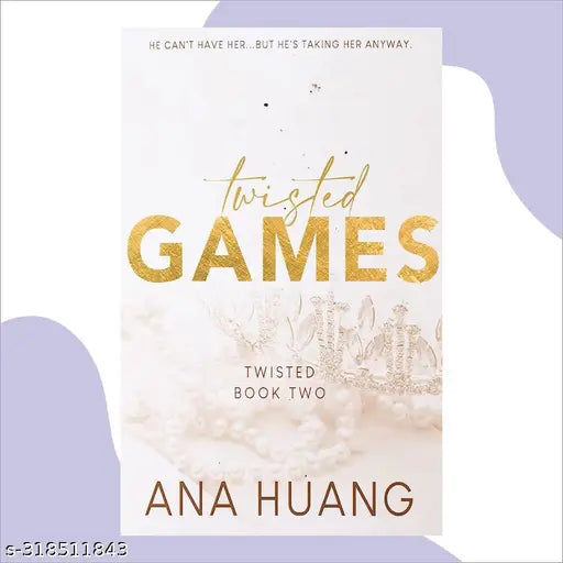 TWISTED GAMES ( TWISTED  #2 ) BOOK BY ANA HUANG.