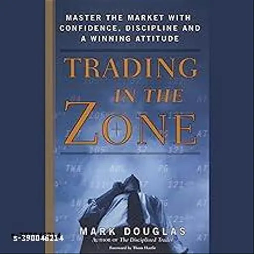 BOOK HUB Trading in the Zone: Master the Market with Confidence  Discipline  and a Winning Attitude