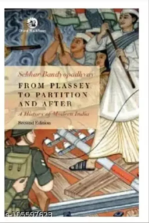 From Plassey To Partition And After A History Of Modern India  (Paperback  Sekhar Bandyopadhyay)