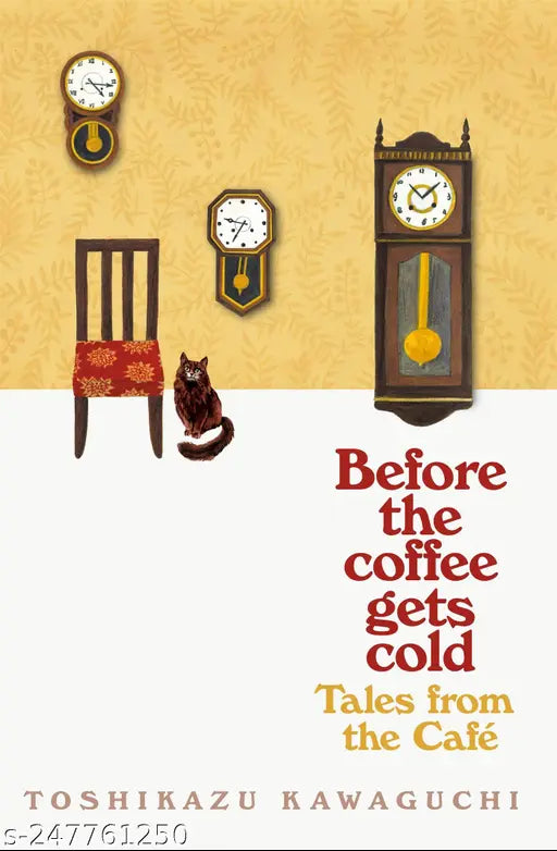Before the Coffee gets Cold by Toshikazu Kawaguchi