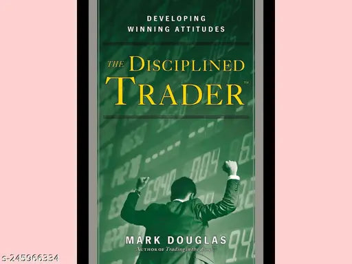 THE DISCIPLINED TRADER BY MARK DOUGLAS