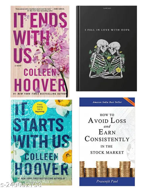 IT END WITH US BY COLLEEN HOOVER  + IT STARTS WITH US BY COLLEEN HOOVER  + I FELL IN LOVE WITH HOPE BY LANCALI + HOW TO AVOID LOSS AND EARN CONSISTENTLY IN THE STOKE MARKET BY PRASENJIT PAUL