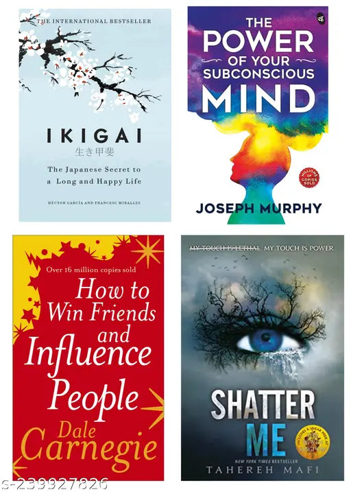 HOW TO WIN FRIENDS AND INFLUENCE PEOPLE BY DALE CARNEGIE + THE POWER OF SUBCONSCIOUS MIND BY  JOSEPH MURPHY + IKIGAI BY  HECTOR GARCIA + SHATTER ME  BY TAHEREH MAFI
