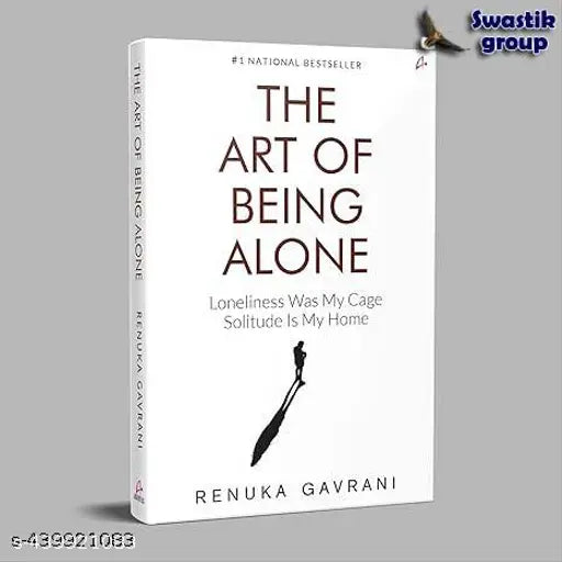 The Art of Being Alone: Loneliness Was My Cage  Solitude Is My Home - English Paperback By [ Renuka Gavrani ]