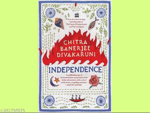 INDEPENDENCE:   BY CHITRA BANERJEE DIVAKARUNI