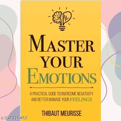 MASTER YOUR EMOTIONS