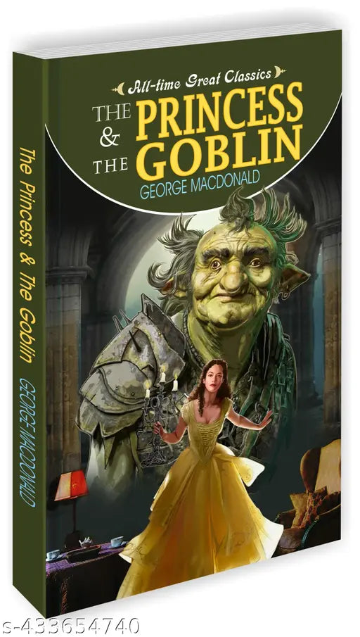 The Princess & the Goblin : Learning books for kids  Storybooks for young readers  Novels for young minds - All Time Great Classics Novels