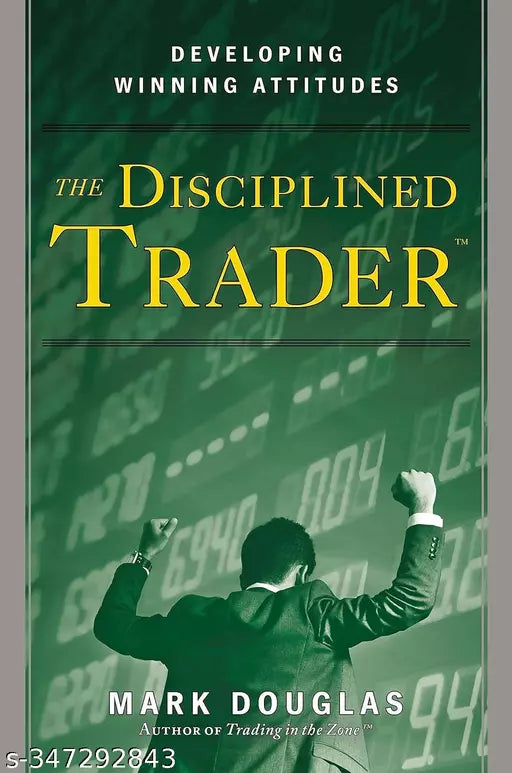 Disciplined Trader  The: Developing Winning Attitudes- PAPERBACK