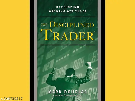 THE DISCIPLINED TRADER BY MARK DOUGLAS