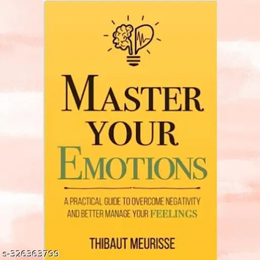 MASTER YOUR EMOTIONS