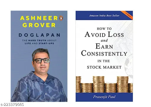 DOGLAPAN BY ASHNEER GROVER + HOW TO AVOID LOSS AND EARN CONSISTENTLY IN THE STOKE MARKET BY PRASENJIT PAUL