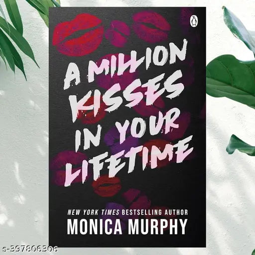 A Million Kisses In Your Lifetime: The Steamy and Utterly Addictive TikTok Sensation Book by Monica Murphy