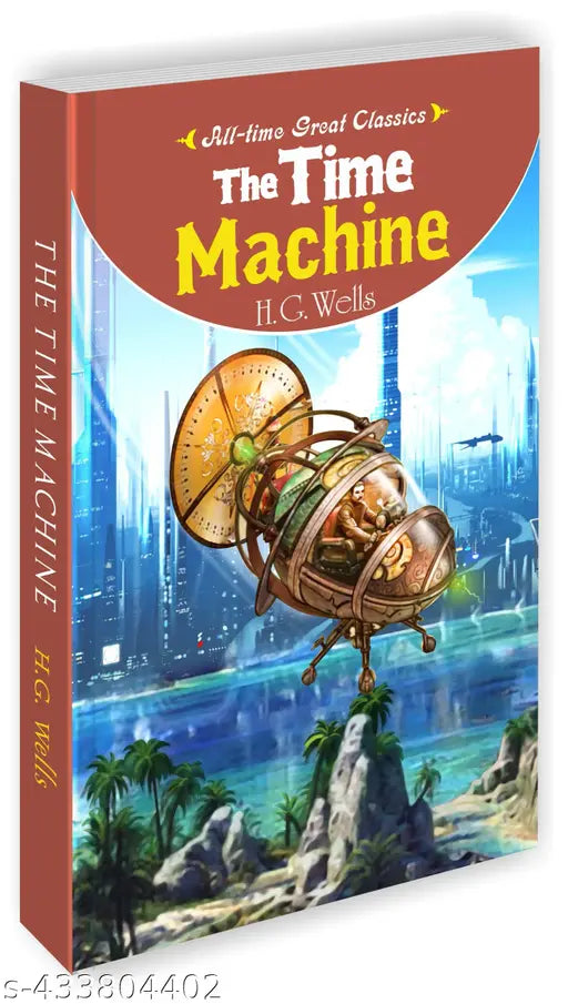 The Time Machine : Kids learning novel book  Classic tales for children  Educational children's novels - All Time Great Classics Novels