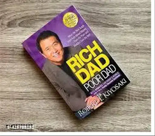 Rich Dad Poor Dad : What the Rich Teach Their Kids About Money