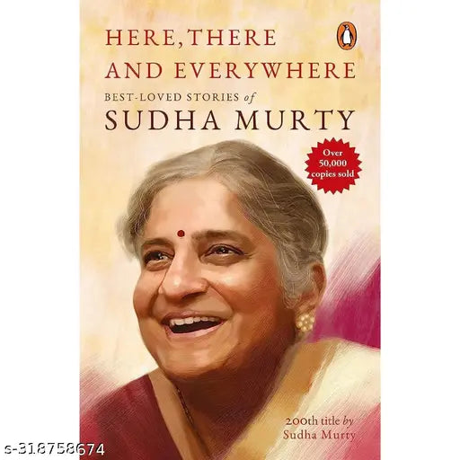 HERE THERE AND EVERYWHERE BY SUDHA MURTY.  SUDHA MURTY COLLECTION.
