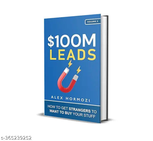 $100M Leads How to Get Strangers To Want To Buy Your Stuff Paperback by Alex Hormozi Paperback – 1 January 2023 by Alex Hormozi (Author)