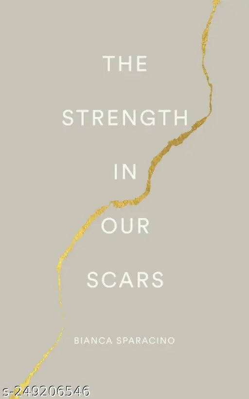 The Strength In Our Scars