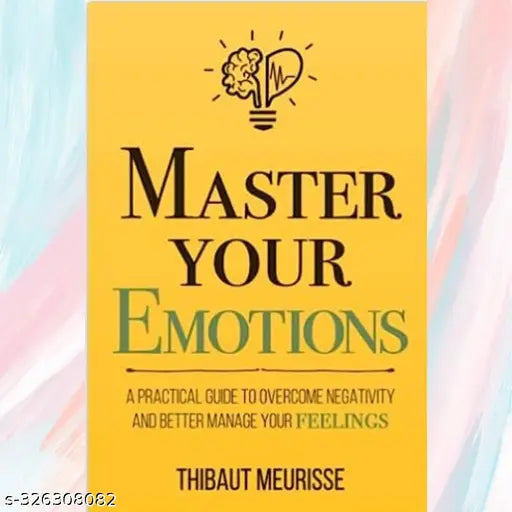 MASTER YOUR EMOTIONS